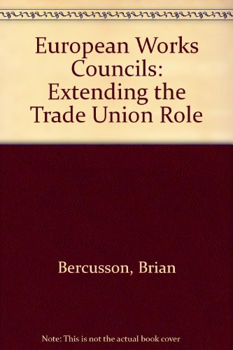 9781873271520: European Works Councils: Extending the Trade Union Role