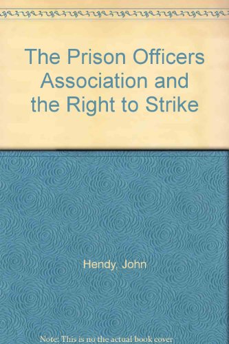 The Prison Officers Association and the Right to Strike (9781873271773) by John Hendy