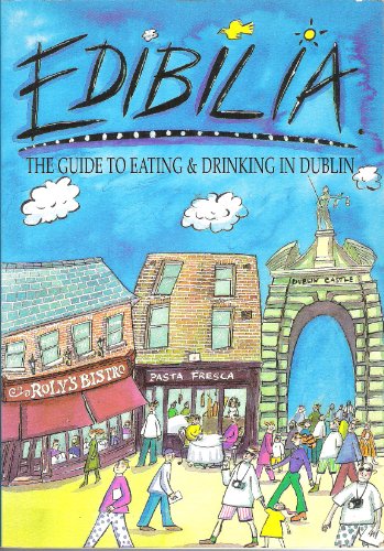 Beispielbild fr Edibilia: The Guide to Eating and Drinking in Dublin zum Verkauf von BookHolders