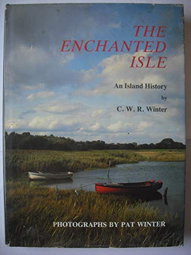 Stock image for The Enchanted Isle: An Island History for sale by Ryde Bookshop Ltd