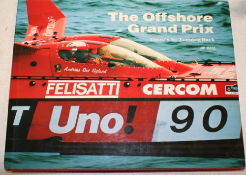 THE OFFSHORE GRAND PRIX . THERE'S NO TURNING BACK