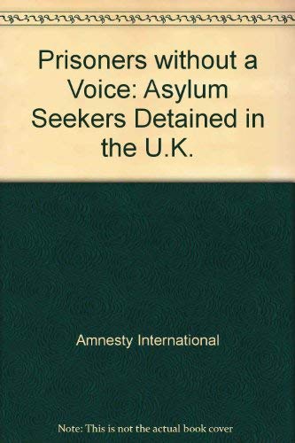 Beispielbild fr Prisoners without a Voice: Asylum Seekers Detained in the U.K. zum Verkauf von WorldofBooks