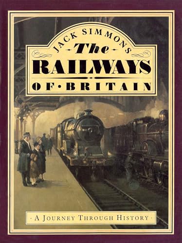 Imagen de archivo de The Railways of Britain: A Journey Through History a la venta por WorldofBooks