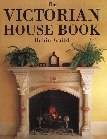9781873329399: The Victorian House Book: A Practical Guide to Home Repair and Decoration