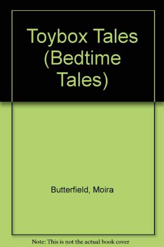 Toybox Tales (Bedtime Tales) (9781873338155) by Moira Butterfield