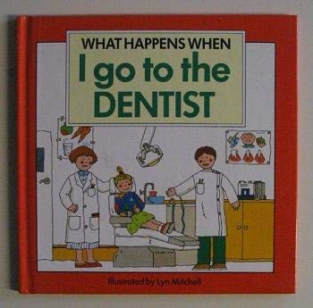 Stock image for I Go to the Dentist (What Happens When) for sale by MusicMagpie