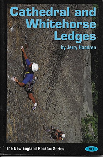 Cathedral and Whitehorse Ledges (The New England Rockfax series)