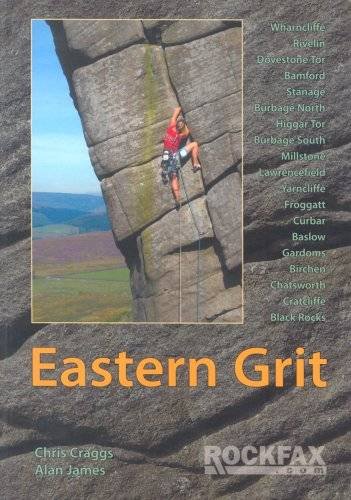 Stock image for Eastern Grit: A Rock Climbing Guidebook to Selected Routes on the Eastern Gritstone Edges of the Peak District for sale by Anybook.com