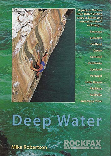 Imagen de archivo de Deep Water Rockfax Guidebook to Deep Water Soloing Rockfax Climbing Guide Rockfax Climbing Guide Series a la venta por PBShop.store US