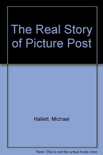 Imagen de archivo de The Real Story of "Picture Post" a la venta por Holt Art Books