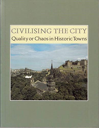 Stock image for Civilising the City: Quality or Chaos in Historic Towns for sale by Reuseabook