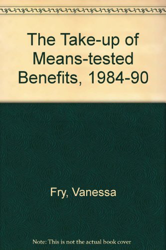 Imagen de archivo de The Take-Up of Means-Tested Benefits 1984-90 a la venta por Webbooks, Wigtown