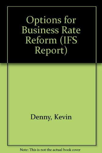 Stock image for Options for Business Rate Reform (IFS Report) for sale by Phatpocket Limited