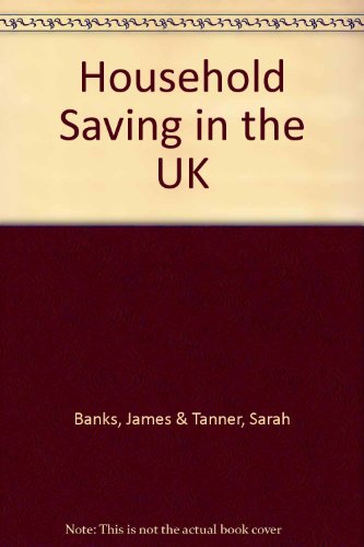 Household Saving in the UK
