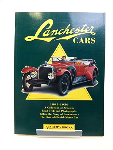 Beispielbild fr Lanchester Cars, 1895-1956: A Collection of Articles, Road Tests and Photographs Telling the Story of Lanchester, the First All British Motor Car zum Verkauf von Brit Books