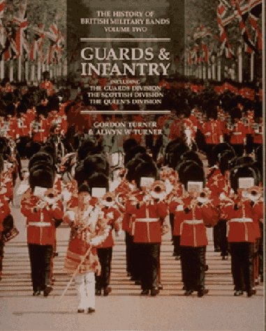Stock image for The History of British Military Bands: Guards and Infantry v. 2 for sale by Caldono Books