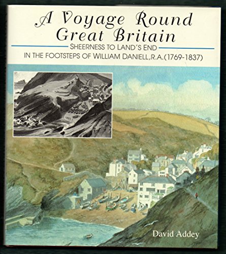 Imagen de archivo de A Voyage Round Great Britain: Sheerness to Land's End in the Steps of William Daniell RA (1769-1837) a la venta por WorldofBooks