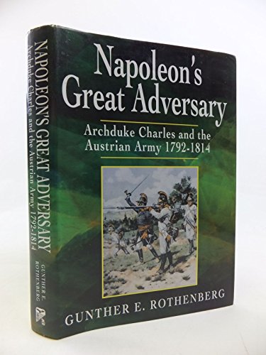 9781873376409: Napoleon's Great Adversary: Archduke Charles and the Austrian Army, 1792-1814