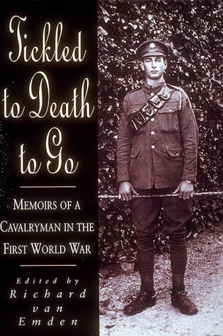 Beispielbild fr Tickled to Death to Go: The Memoirs of a Cavalryman in the First World War (WW I) zum Verkauf von W. Lamm