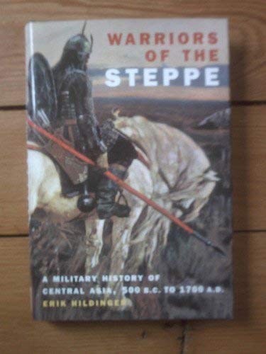 Imagen de archivo de Warriors of the Steppe: A Military History of Central Asia 500BC-1700AD a la venta por Phatpocket Limited