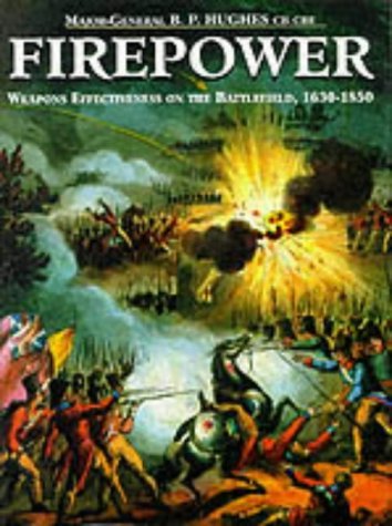 Firepower : Weapons Effectiveness on the Battlefield, 1630 - 1850