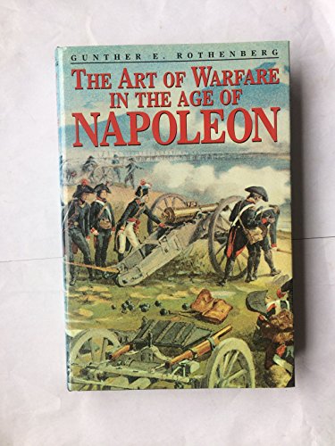 Stock image for The Art of Warfare in the Age of Napoleon for sale by WorldofBooks