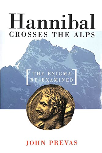 Beispielbild fr Hannibal Crosses the Alps: The Enigma Re-examined zum Verkauf von WorldofBooks