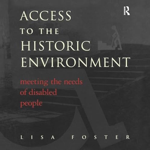 Stock image for Access to the Historic Environment: Meeting the Needs of Disabled People for sale by Better World Books Ltd