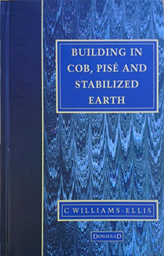 Building in Cob, Pise and Stabilized Earth (9781873394397) by Williams-Ellis, Clough