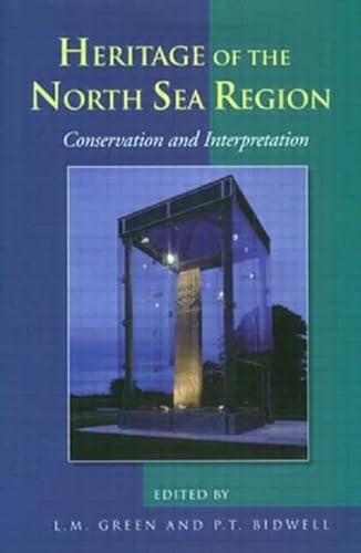 Stock image for HERITAGE OF THE NORTH SEA. Conservation and Interpretation. Papers presented at the Historic Environments of the North Sea Region Conference 29-31 March 2001. for sale by Hay Cinema Bookshop Limited