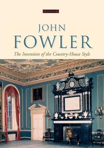 Stock image for John Fowler: The Invention of the Country-House Style for sale by Bahamut Media