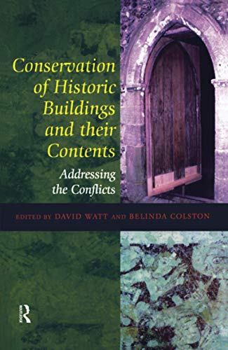 Imagen de archivo de Conservation of Historic Buildings and Their Contents: Addressing the Conflicts a la venta por Chiron Media