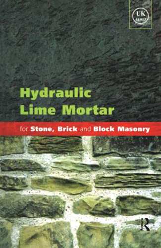 Imagen de archivo de Hydraulic Lime Mortar for Stone, Brick and Block Masonry: A Best Practice Guide a la venta por Chiron Media