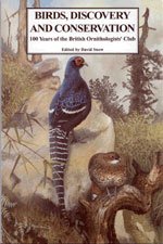 Stock image for Birds, Discovery and Conservation: 100 Years of the Bulletin of the British Ornithologists Club for sale by Reuseabook