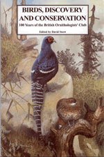 Stock image for Birds, Discovery and Conservation: 100 Years of the Bulletin of the British Ornithologists Club for sale by WorldofBooks