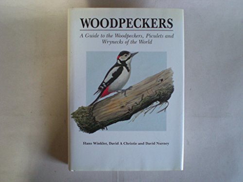 Beispielbild fr Woodpeckers: A Guide to the Woodpeckers, Piculets and Wrynecks of the World zum Verkauf von WorldofBooks