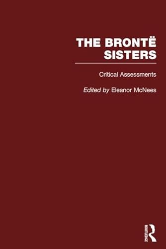 9781873403280: The Bronte Sisters: Critical Assessments (Helm Information-Critical Assessment of Writers in English)