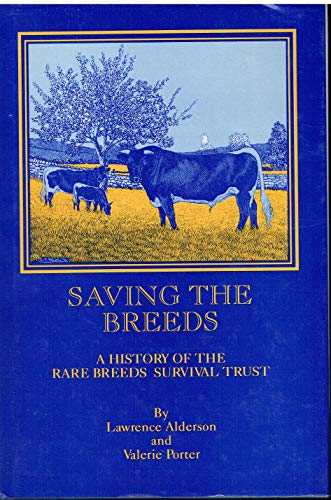 Stock image for Saving the Breeds: A History of the Rare Breeds Survival Trust for sale by J. and S. Daft