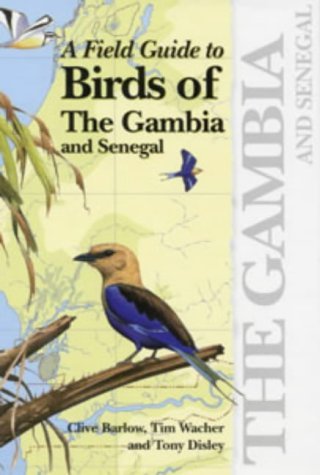 Beispielbild fr A Field Guide to the Birds of the Gambia and Senegal zum Verkauf von Aynam Book Disposals (ABD)