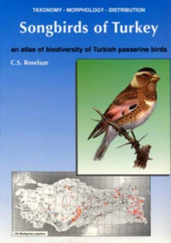 Stock image for Songbirds of Turkey: An Atlas of Biodiversity of Turkish Passerine Birds for sale by Broad Street Book Centre
