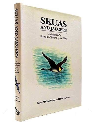 Stock image for Skuas and Jaegers: a Guide to the Skuas and Jaegers of the World for sale by Broad Street Book Centre