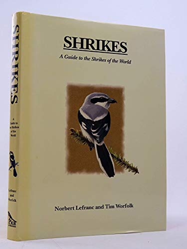 9781873403471: Shrikes: A Guide to the Shrikes of the World