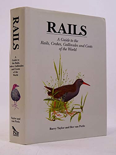 9781873403594: Rails: A Guide to Rails, Crakes, Gallinules and Coots of the World
