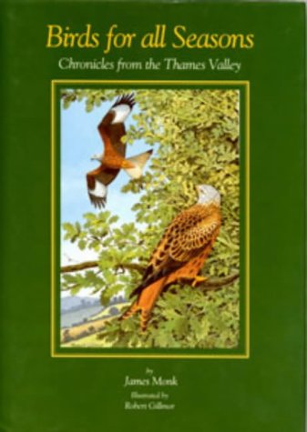 Beispielbild fr Birds for All Seasons: Chronicles from the Thames Valley zum Verkauf von HPB-Diamond