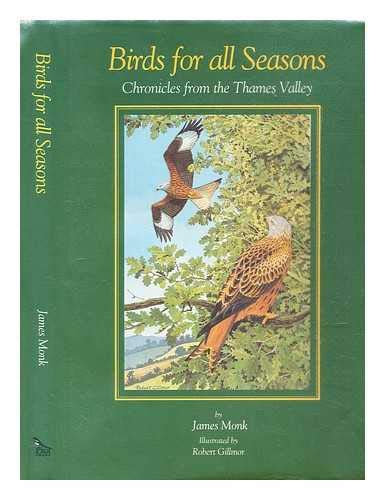 Stock image for Birds for All Seasons: Chronicles from the Thames Valley for sale by HPB-Diamond