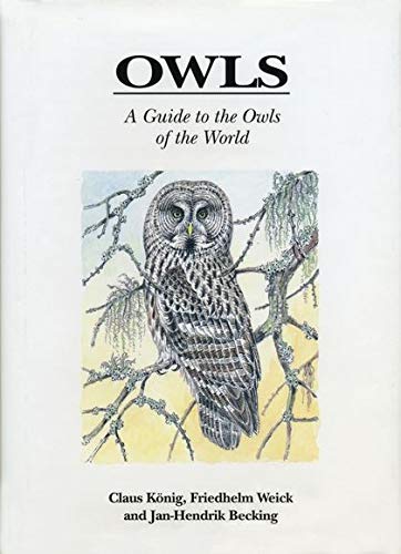 Owls: A Guide to the Owls of the World (9781873403747) by Konig, Claus; Weick, Freidhelm; Becking, Jan-Hendrik