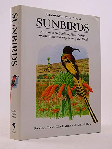 Sunbirds: A Guide to the Sunbirds, Spiderhunters, Sugarbirds and Flowerpeckers of the World (Helm...