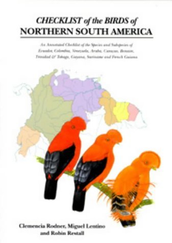 Checklist of the Birds of Northern South America: An Annotated Checklist of the Species and Subspecies of Ecuador, Colombia, Venezuela, Aruba, bonair (9781873403921) by Miguel & Restall Robin Rodner, Clemencia & Lentino; Robin Restall; Miguel Lentino