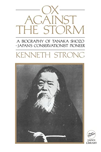 Beispielbild fr Ox Against the Storm: A Biography of Tanaka Shozo: Japans Conservationist Pioneer (Classic Paperbacks) zum Verkauf von Isle of Books