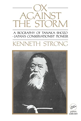 Stock image for Ox Against the Storm: A Biography of Tanaka Shozo: Japans Conservationist Pioneer (Classic Paperbacks) for sale by Isle of Books